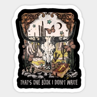 That's One Book I Didn't Write Bull Skull Music Quote Cactus Sticker